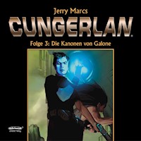 Cungerlan 3 - Die Kanonen von Galone - Jerry Marcs - Hörbuch
