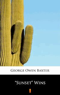 ”Sunset” Wins - George Owen Baxter - E-Book