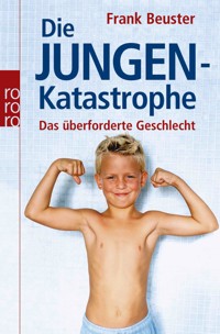 Die Jungenkatastrophe - Frank Beuster - E-Book