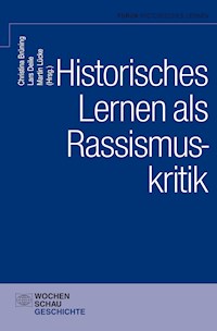 Historisches Lernen als Rassismuskritk -  - E-Book