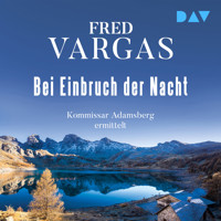 Bei Einbruch der Nacht – Adamsberg 2 - Fred Vargas - Hörbuch