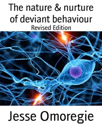 The nature & nurture of deviant behaviour - Jesse Omoregie - E-Book
