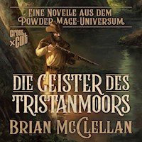 Eine Novelle aus dem Powder-Mage-Universum: Die Geister des Tristanmoors - Brian McClellan - Hörbuch