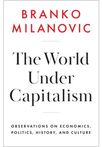 The World Under Capitalism - Branko Milanovic - E-Book