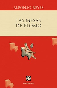 Las mesas de plomo - Alfonso Reyes - E-Book