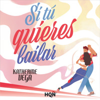 Si tú quieres bailar - Katherine Vega - Hörbuch