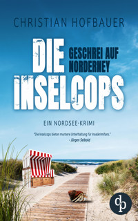 Geschrei auf Norderney | Die humorvolle Nordsee-Krimi-Reihe - Christian Hofbauer - E-Book