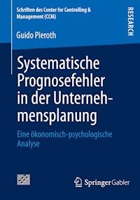 Systematische Prognosefehler in der Unternehmensplanung - Guido Pieroth - E-Book
