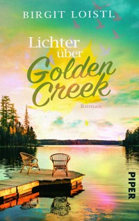 Lichter über Golden Creek - Birgit Loistl - E-Book