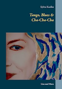 Tango, Blues & Cha-Cha-Cha - Sylvia Knelles - E-Book