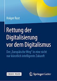 Rettung der Digitalisierung vor dem Digitalismus - Holger Rust - E-Book