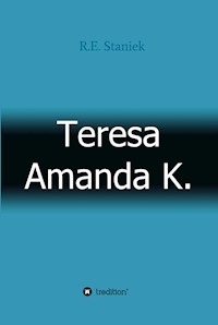 Teresa Amanda K. - R.E. Staniek - E-Book