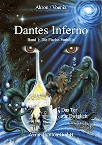 Dantes Inferno Die Fische-Vorhölle - Akron Frey - E-Book