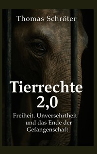 Tierrechte 2.0 - Thomas Schröter - E-Book