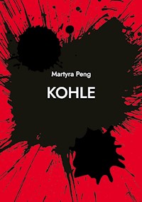 Kohle - Martyra Peng - E-Book