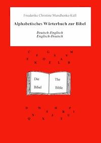 Alphabetisches Wörterbuch zur Bibel - Friederike Christine Mundhenke-Küll - E-Book