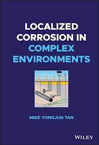 Localized Corrosion in Complex Environments - Mike Yongjun Tan - E-Book
