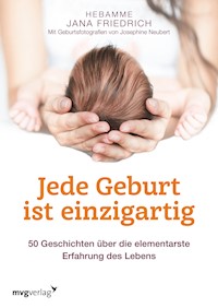 Jede Geburt ist einzigartig - Jana Friedrich - E-Book