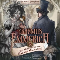 Erasmus Emmerich & die Maskerade der Madame Mallarmé - Erasmus Emmerich, Band 1 (ungekürzt) - Katharina Fiona Bode - Hörbuch