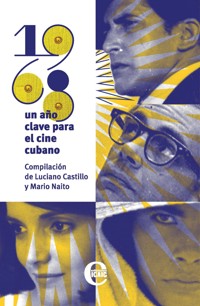 1968: un año clave para el cine cubano - Luciano Castillo - E-Book
