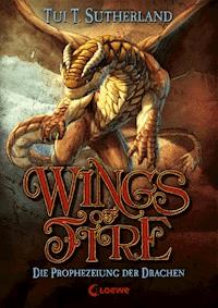 Wings of Fire (Band 1) – Die Prophezeiung der Drachen - Tui T. Sutherland - E-Book