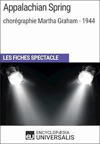 Appalachian Spring (chorégraphie Martha Graham - 1944) - Encyclopaedia Universalis - E-Book