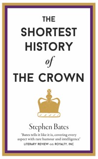 The Shortest History of The Crown - Stephen Bates - E-Book