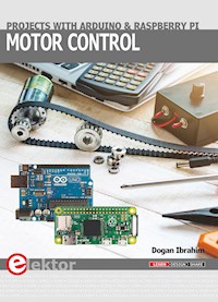 Motor Control – Projects with Arduino & Raspberry Pi - Dogan Ibrahim - E-Book