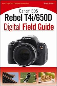 Canon EOS Rebel T4i/650D Digital Field Guide - Rosh Sillars - E-Book