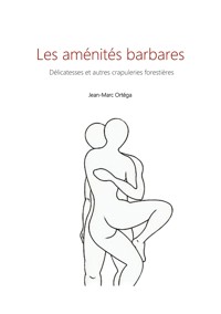 Les aménités barbares - Jean-Marc Ortéga - E-Book