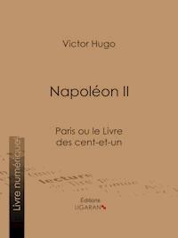 Napoléon II - Ligaran - E-Book