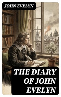 The Diary of John Evelyn - John Evelyn - E-Book