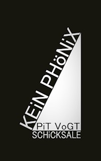 Kein Phönix - Pit Vogt - E-Book
