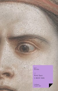Vivir loco y morir más - José Zorrilla - E-Book
