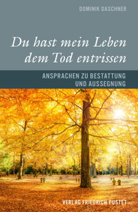 Du hast mein Leben dem Tod entrissen - Dominik Daschner - E-Book