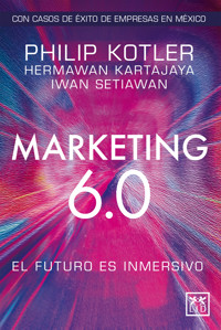 Marketing 6.0 Versión México - Philip Kotler - E-Book