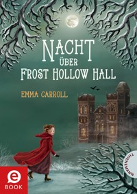 Nacht über Frost Hollow Hall - Emma Carroll - E-Book