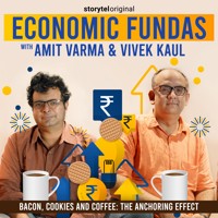 Economic Fundas Episode 4 - Bacon, Cookies and Coffee: The Anchoring Effect - Amit Varma - Hörbuch