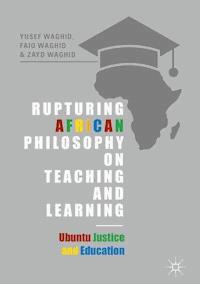 Rupturing African Philosophy on Teaching and Learning - Yusef Waghid - E-Book