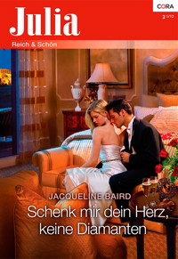Schenk mir dein Herz, keine Diamanten - Jacqueline Baird - E-Book