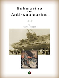 Submarine and Anti-submarine - Henry John Newbolt - E-Book