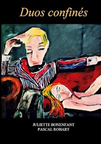 Duos Confinés - Juliette Bonenfant - E-Book