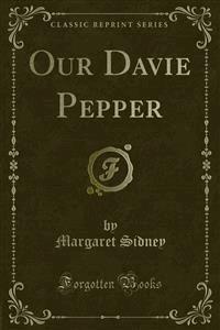 Our Davie Pepper - Margaret Sidney - E-Book