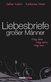 Liebesbriefe großer Männer -  - E-Book