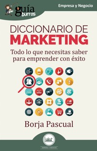 GuíaBurros: Diccionario de marketing - Borja Pascual - E-Book