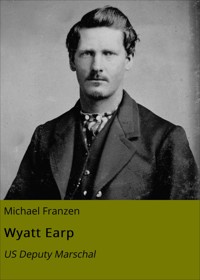 Wyatt Earp - Michael Franzen - E-Book