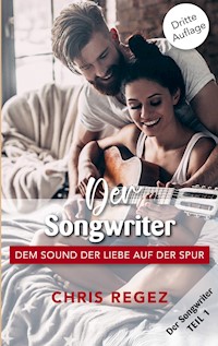 Der Songwriter - Chris Regez - E-Book