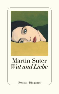 Wut und Liebe - Martin Suter - E-Book
