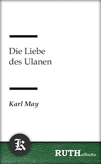 Die Liebe des Ulanen - Karl May - E-Book