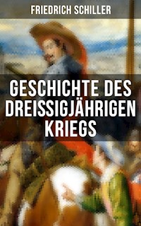 Geschichte des dreißigjährigen Kriegs - Friedrich Schiller - E-Book